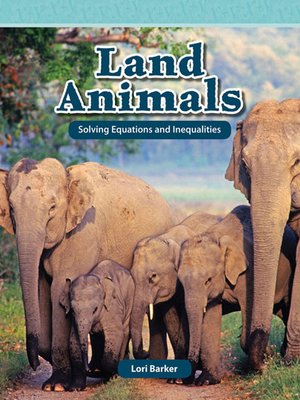 cover image of Land Animals: Solving Equations and Inequalities